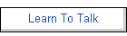 Learn To Talk