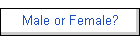 Male or Female?